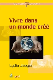 Vivre dans un monde créé