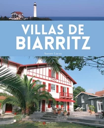 Villas de Biarritz - de l'aristocratie à la villégiature