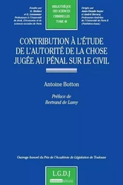 contribution à l'étude de l'autorité de la chose jugée au pénal sur le civil