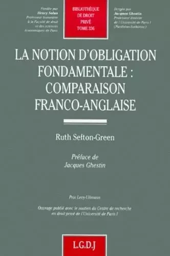 la notion d'obligation fondamentale : comparaison franco-anglaise -  SEFTON-GREEN R. - LGDJ