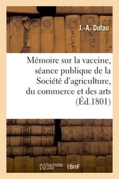 Mémoire sur la vaccine, lu à la séance publique de la Société d'agriculture, du commerce et des arts