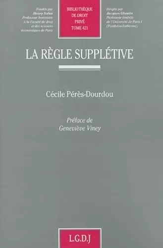 la règle supplétive -  Perès-dourdou c. - LGDJ