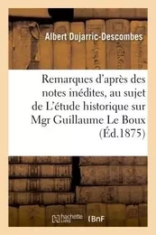 Remarques d'après des notes inédites, au sujet de L'étude historique sur Mgr Guillaume Le Boux