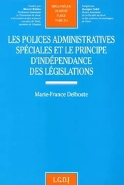 les polices administratives spéciales et le principe d'indépendance des législat