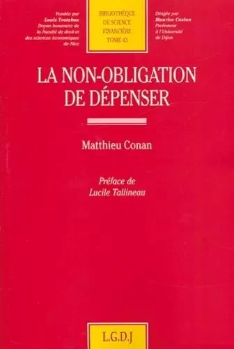 la non-obligation de dépenser -  Conan m. - LGDJ