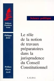 LE RÔLE DE LA NOTION DE TRAVAUX PRÉPARATOIRES DANS LA JURISPRUDENCE DU CONSEIL C