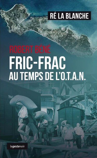 Fric-Frac au temps de l'OTAN - roman - ROBERT Béné - GESTE