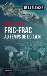 Fric-Frac au temps de l'OTAN - roman