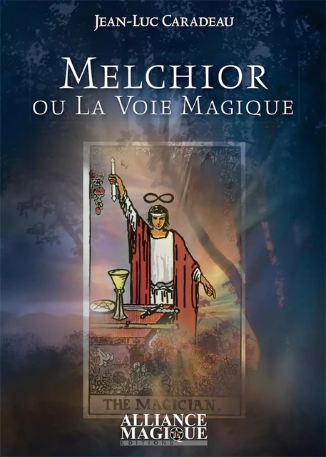 Melchior ou la Voie Magique - Jean-Luc Caradeau - PIKTOS