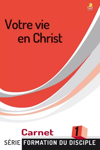 VOTRE VIE EN CHRIST - FDD1 -  Collectif - FAREL