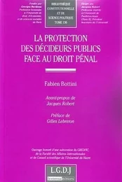 LA PROTECTION DES DÉCIDEURS PUBLICS FACE AU DROIT PÉNAL