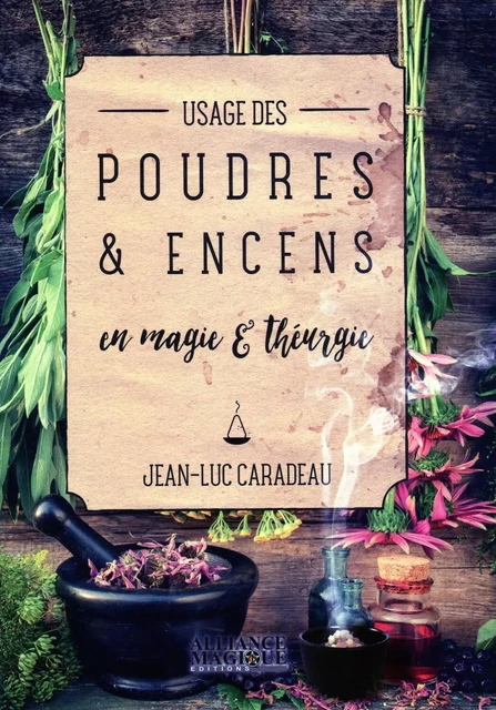 Usage des poudres & encens en magie & théurgie - Jean-Luc Caradeau - PIKTOS