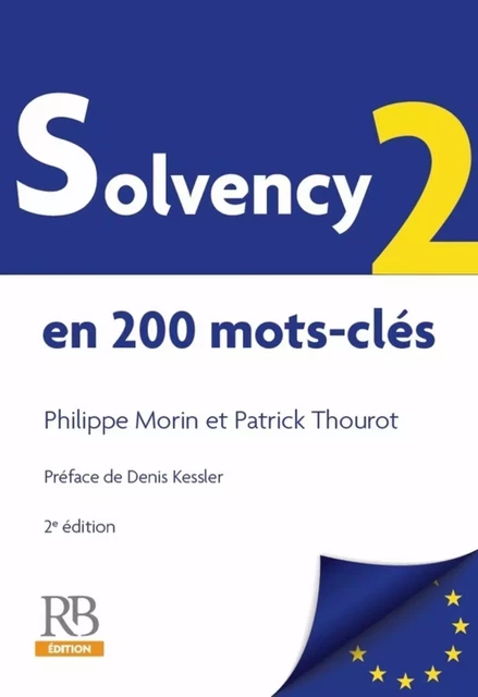 Solvency 2 en 200 mots-clés - Philippe Morin, Patrick Thourot - REVUE BANQUE