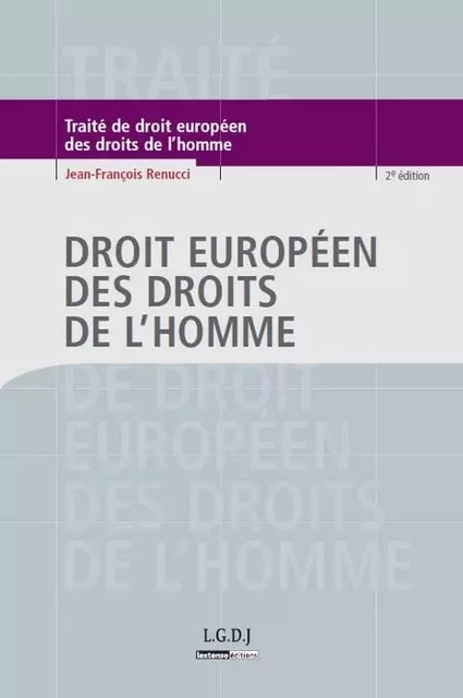 droit européen des droits de l'homme - 2ème édition - Jean-François Renucci - LGDJ