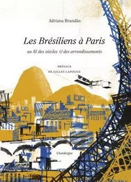 Les brésiliens à paris au fil des siècles et des arrondissem