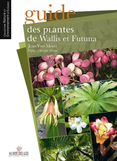 Guide des plantes de Wallis et Futuna - Jean-Yves HIRO MEYER - VENT DES ILES