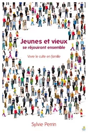 Jeunes et vieux se réjouiront ensemble