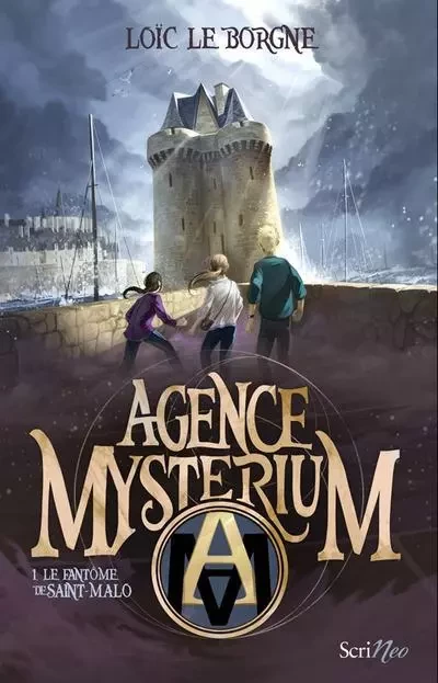 Agence mysterium - Le fantôme de Saint-Malo - Loïc Le Borgne - Scrinéo