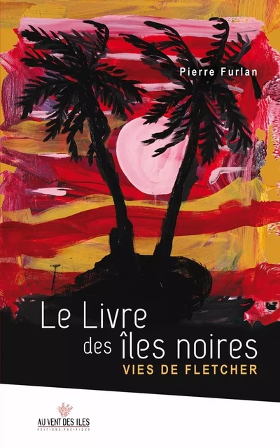 Le livre des iles noires - Pierre Furlan - VENT DES ILES