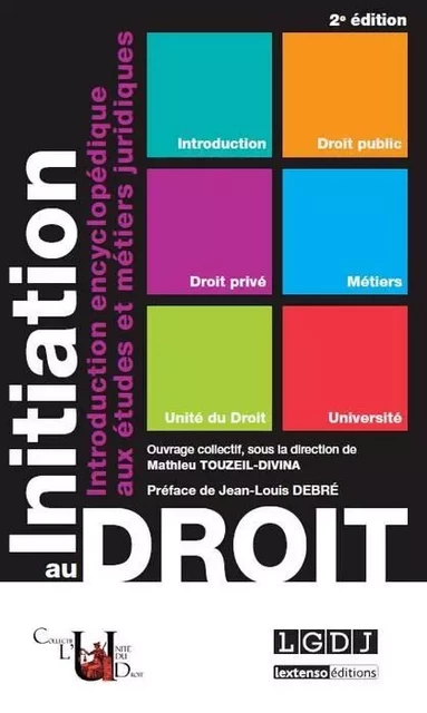 initiation au droit - 2ème édition - Mathieu Touzeil-Divina - LGDJ