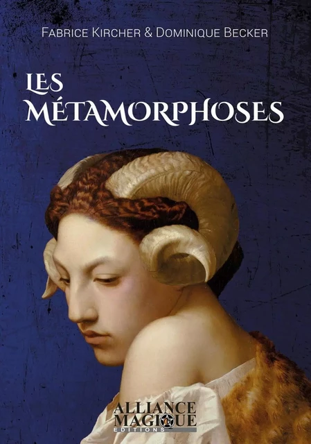 Les Métamorphoses - Dominique Becker, Fabrice Kircher - PIKTOS