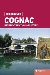 Cognac - nature, traditions, histoire