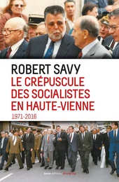 CREPUSCULE DES SOCIALISTES EN HAUTE-VIENNE 1971-2016 (NS) (BP)