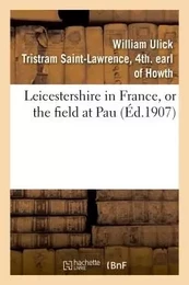 Leicestershire in France, or the field at Pau