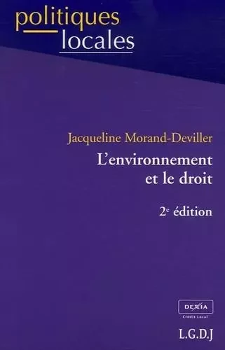 l'environnement et le droit - 2ème édition -  Morand-deviller j. - LGDJ