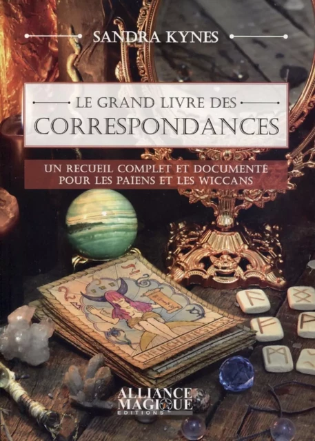 Le grand livre des correspondances - Un recueil complet et documenté pour les païens et les wiccans - Sandra Kynes - PIKTOS