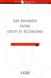 les banques entre droit et économie