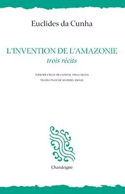 L'invention de l'Amazonie - Euclides Da Cunha - CHANDEIGNE