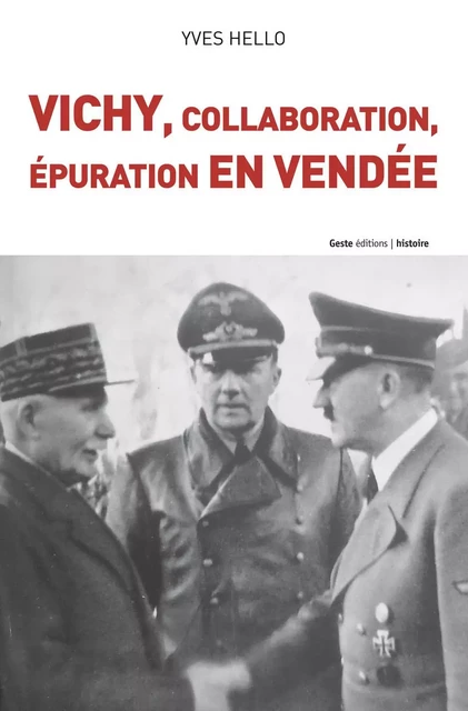 Vichy, collaboration, épuration en Vendée - YVES HELLO - GESTE