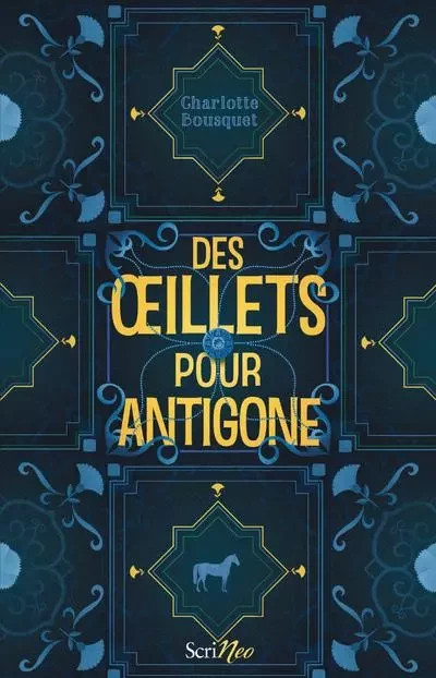 Des oeillets pour Antigone - Charlotte Bousquet - Scrinéo