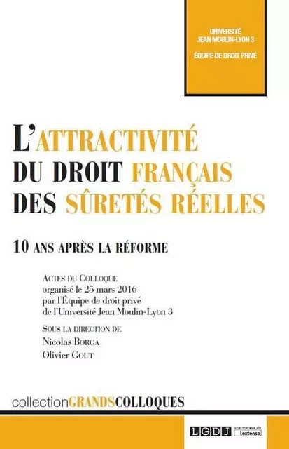 l'attractivité du droit français des sûretés réelles - Nicolas Borga, Olivier Gout - LGDJ