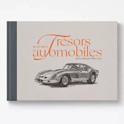 Trésors automobiles du XXeme siècle - Olivier Costa - Editions Bibliomane