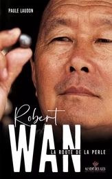 Robert Wan. La route de la perle