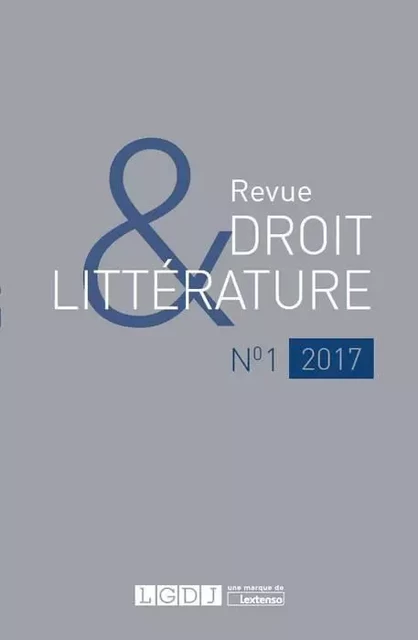 REVUE DROIT ET LITTERATURE N 1 - 2017 -  Collectif - LGDJ