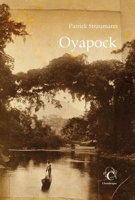 Oyapock - Patrick STRAUMANN - CHANDEIGNE