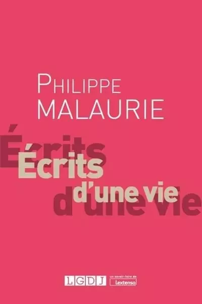 Philippe Malaurie, Écrits d'une vie -  Collectif - LGDJ