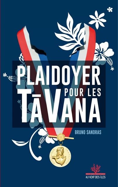 Plaidoyer pour les Tavana - Bruno SANDRAS - VENT DES ILES