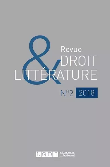 REVUE DROIT ET LITTERATURE N 2 - 2018 -  Collectif - LGDJ