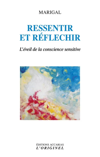 Ressentir et réfléchir -  Marigal - ORIGINEL ACCARI