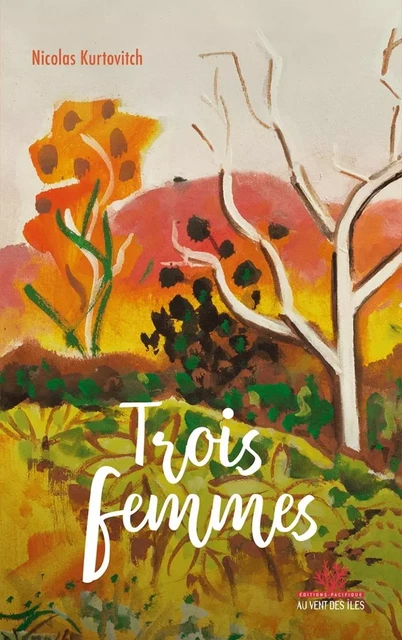 Trois femmes - Nicolas Kurtovitch - VENT DES ILES