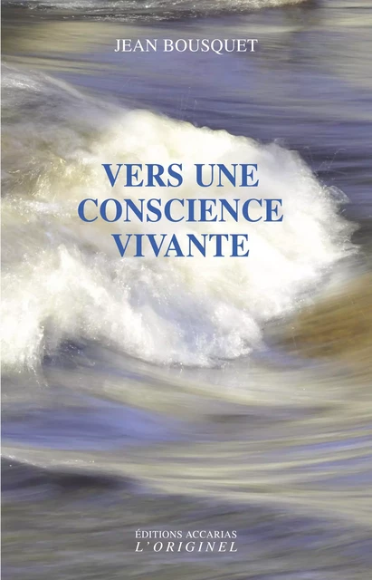 Vers une conscience vivante - Jean Bousquet - ORIGINEL ACCARI