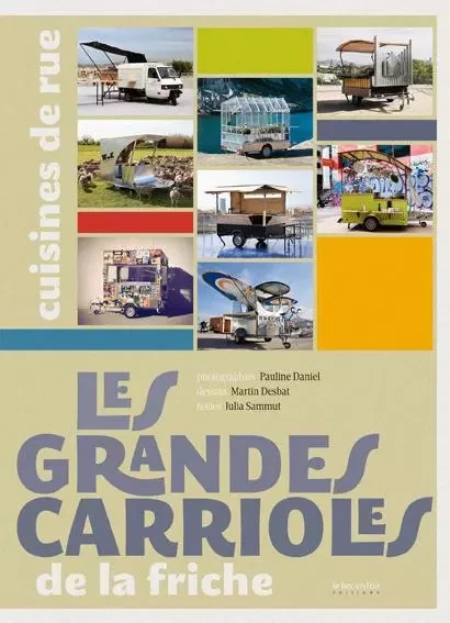 LES GRANDES CARRIOLES DE LA FRICHE - CUISINES DE RUE - Julia SAMMUT, Martin Desbat - BEC EN AIR