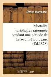 Mortalité variolique : raisonnée pendant une période de treize ans à Bordeaux