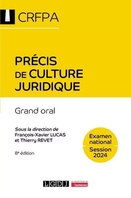 Précis de culture juridique - CRFPA - Examen national Session 2024 - François-Xavier Lucas, Thierry Revet - LGDJ