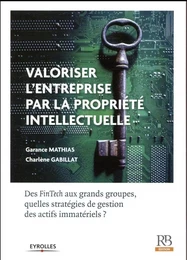 Valoriser l'entreprise par la propriété intellectuelle