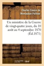 Un ministère de la Guerre de vingt-quatre jours, du 10 aout au 4 septembre 1870